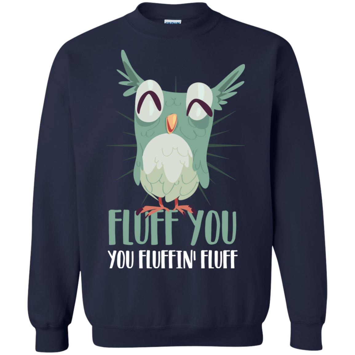 Fluff You You Fluffin_ Fluff Best Shirt For Owl Lovers Navy