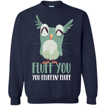 Fluff You You Fluffin_ Fluff Best Shirt For Owl Lovers Navy