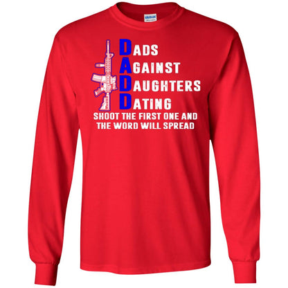 Dads Against Daughters Dating Shoot The First One And The Word Will Spread Shirt Red