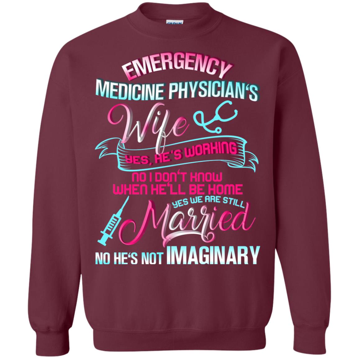 Emergency Medicine Physician's Wife Yes We Are Still Married Shirt Maroon