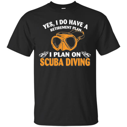 Scuba Diving T-shirt My Retirement Plan I Plan On Scuba Diving Black