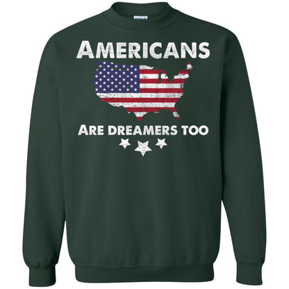 Anti Trump T-shirt Americans Are Dreamers Too Forest Green