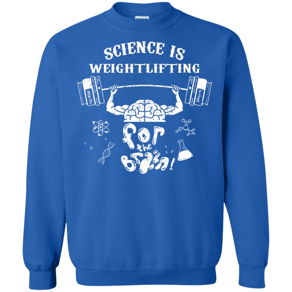 Science Is Weightlifting For The Brain Shirt Royal