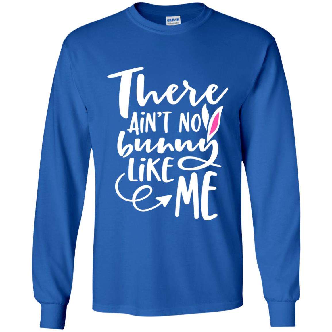 Funny Bunny Shirt There Aint No Bunny Like Me Royal