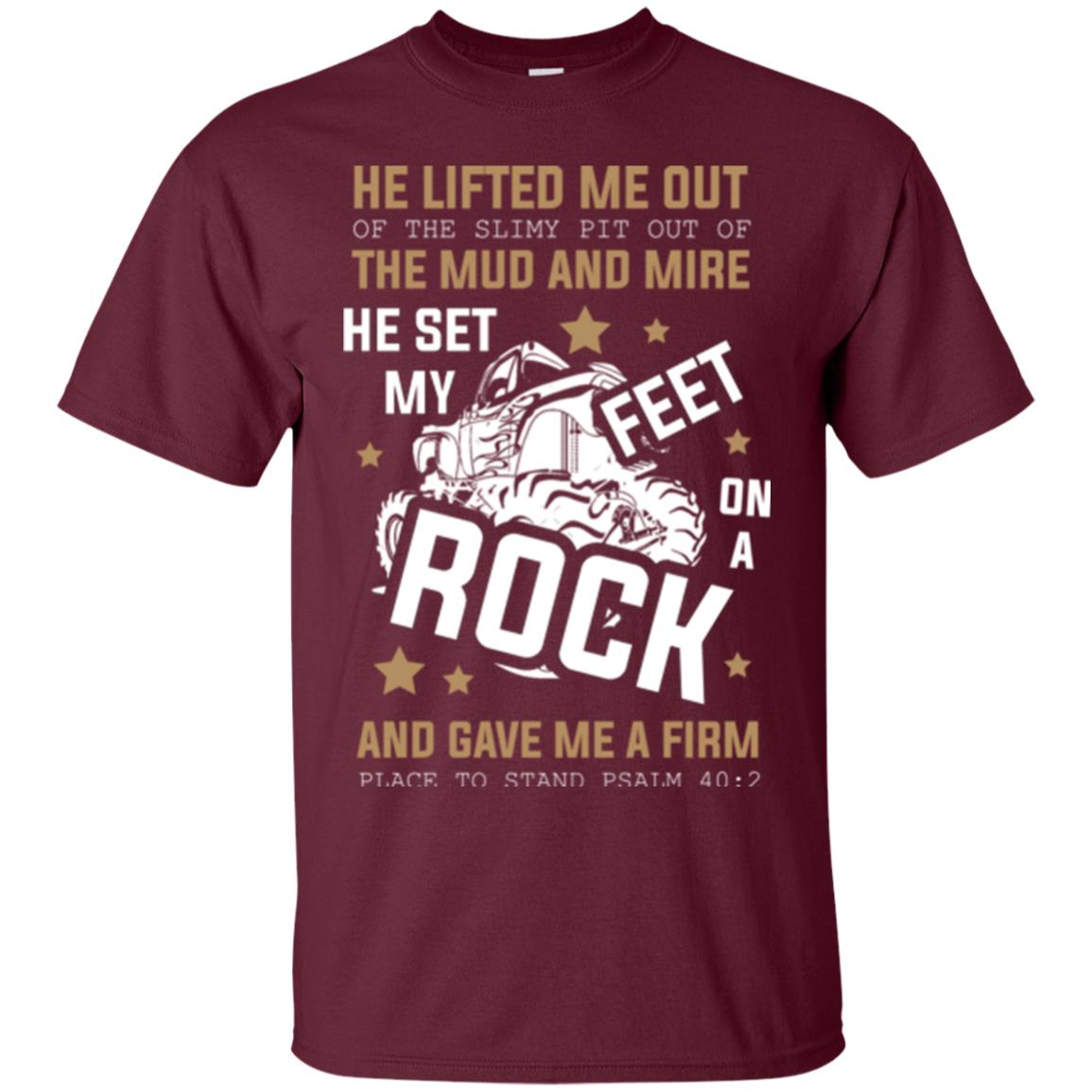 Christian T-shirt He Lifted Me Out Of The Slimy Pit Out Of The Mud And Maroon