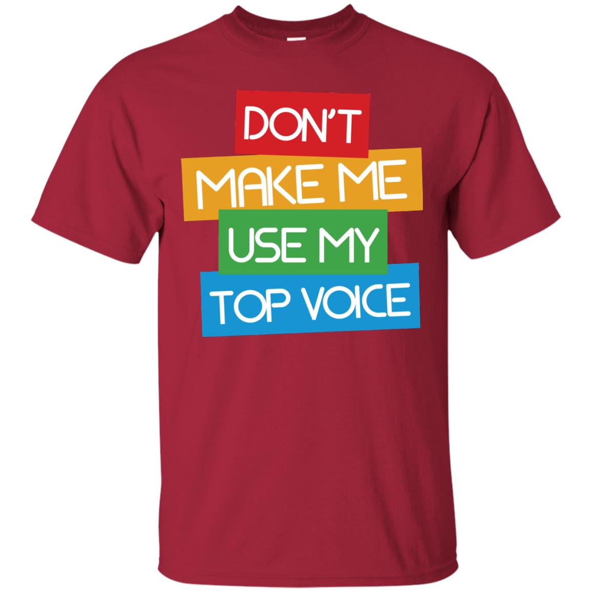 Don_t Make Me Use My Top Voice Lgbt Pride Month 2018 Shirt Cardinal