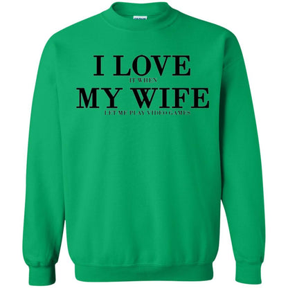 Husband T-shirt I Love It When My Wife Let Me Play Video Games Irish Green