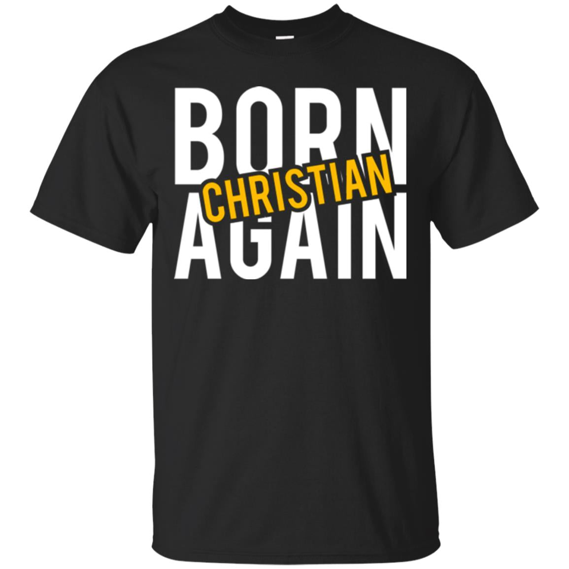 Christian T-shirt Born Again Christian Black