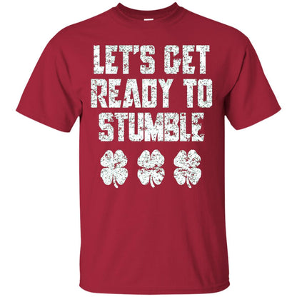 Lets Get Ready To Stumble Stain Patrick Day T-shirt Cardinal