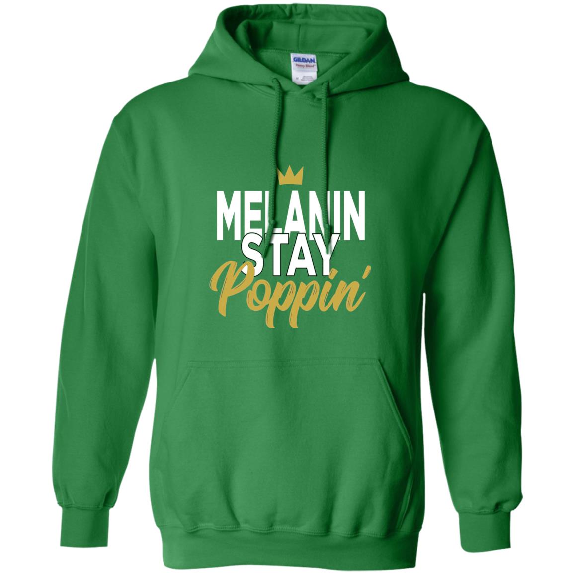 Melanin Stay Poppin Melanin Rich Drippin Melanin T-shirt Irish Green