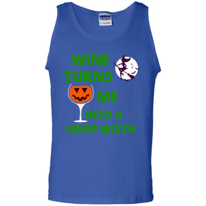 Wine Turns Me Into A Good Witch Halloween Wine Lovers ShirtG220 Gildan 100% Cotton Tank Top