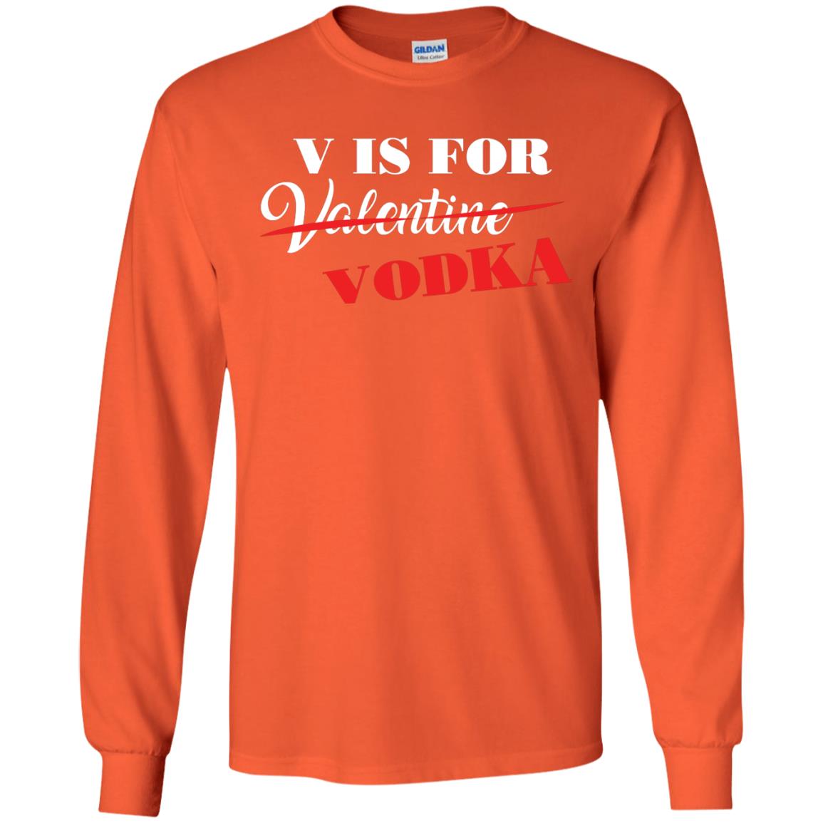 Vodka Lover T-shirt V Is For Vodka Not Valentine Orange