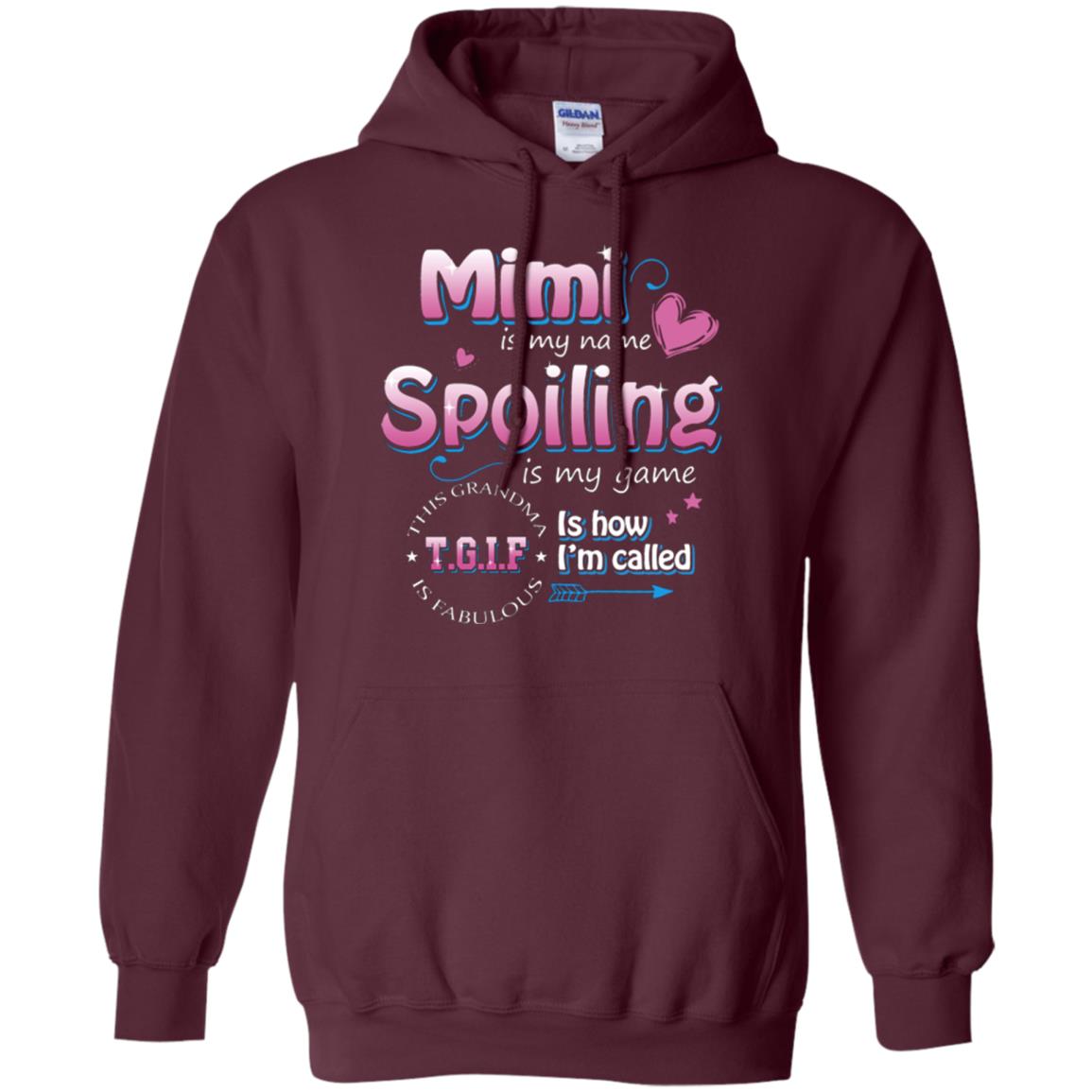 Mimi Is My Name Spoiling Is My Game Tgif I How I Called Mimi Shirt Maroon