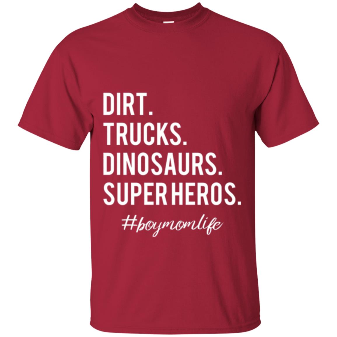 Dirt Trucks Dinosaurs Super Heros #boymomlife Mommy T-shirt Cardinal