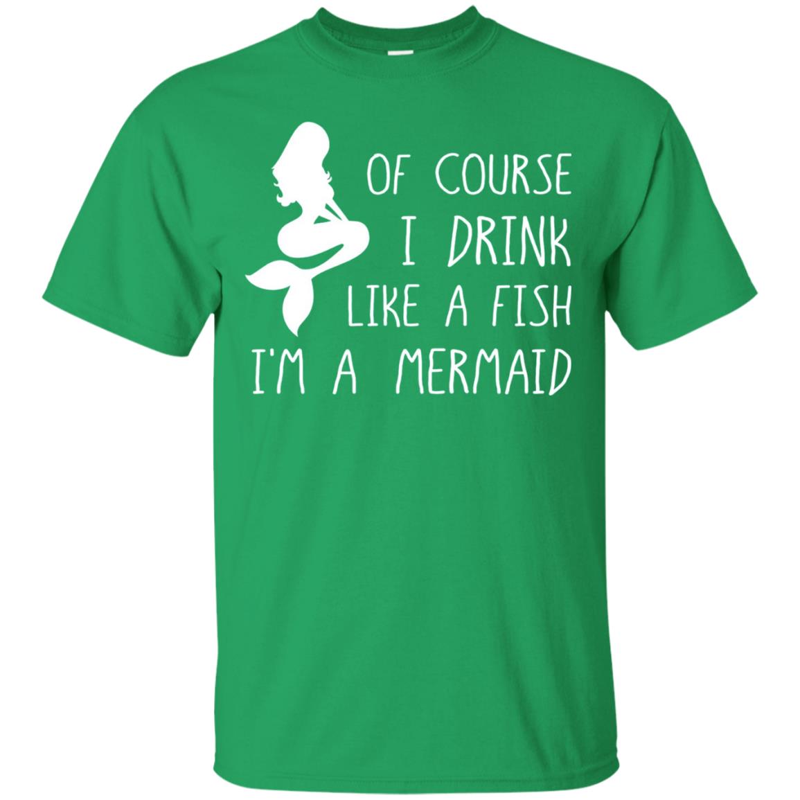 I Drink Like A Fish Im A Mermaid Drinking T-shirt Irish Green