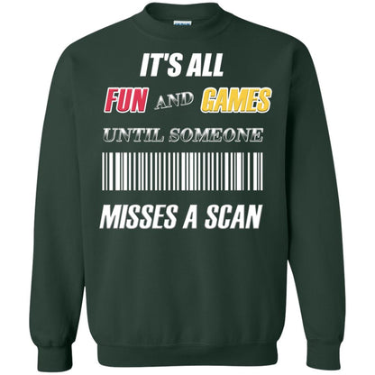 It's All Fun And Games Until Someone Misses A Scan Ggift Shirt Forest Green