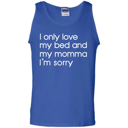 I Only Love My Bed And My Momma Im Sorry Tshirt Royal