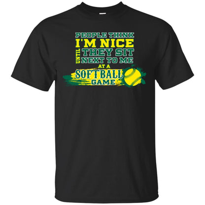 People Think I'm Nice Until They Sit Next To Me At A Softball Game Shirt For Mens Or Womens Black