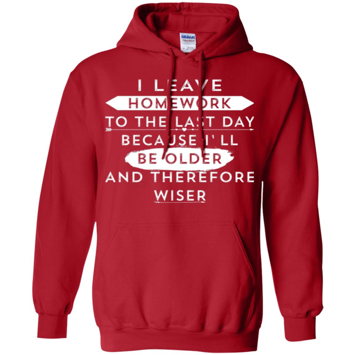 Funny Homework T-shirt I Leave Homework To The Last Day Red