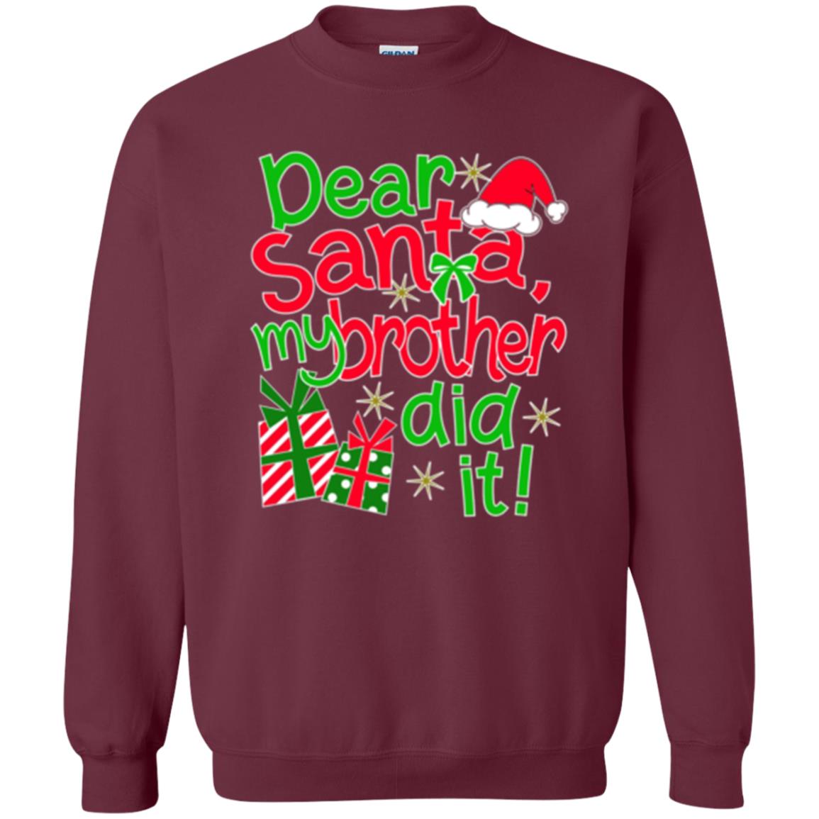 Christmas T-shirt Dear Santa My Brother Did It Maroon
