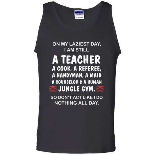 On My Laziest Day I Am Still A Teacher Shirt Black