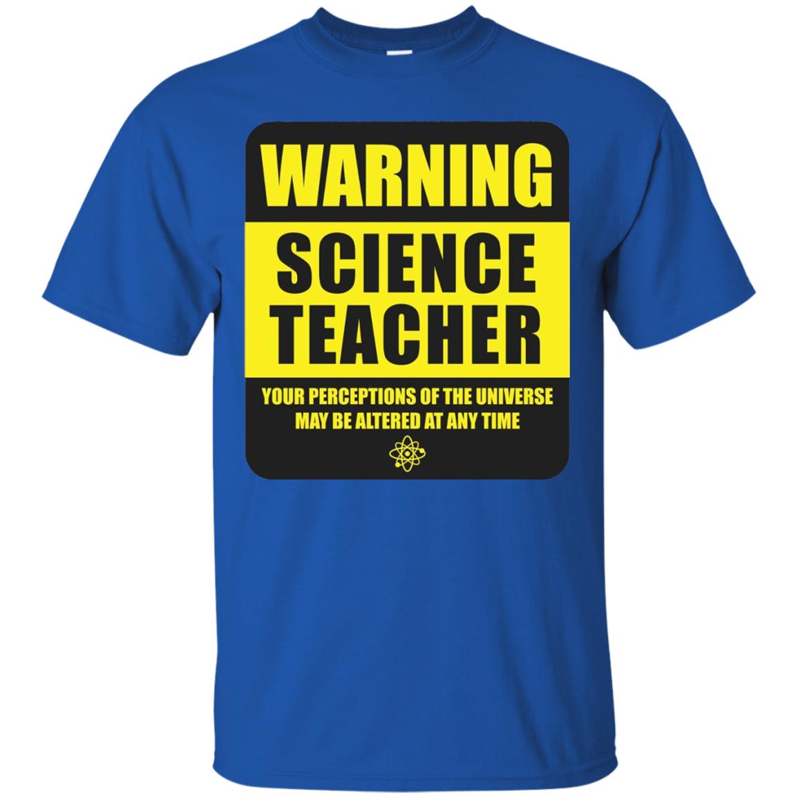 Science Teacher Your Perceptions Of The Universe T-shirt Royal
