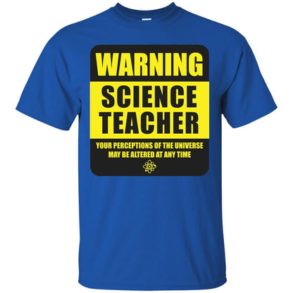 Science Teacher Your Perceptions Of The Universe T-shirt Royal