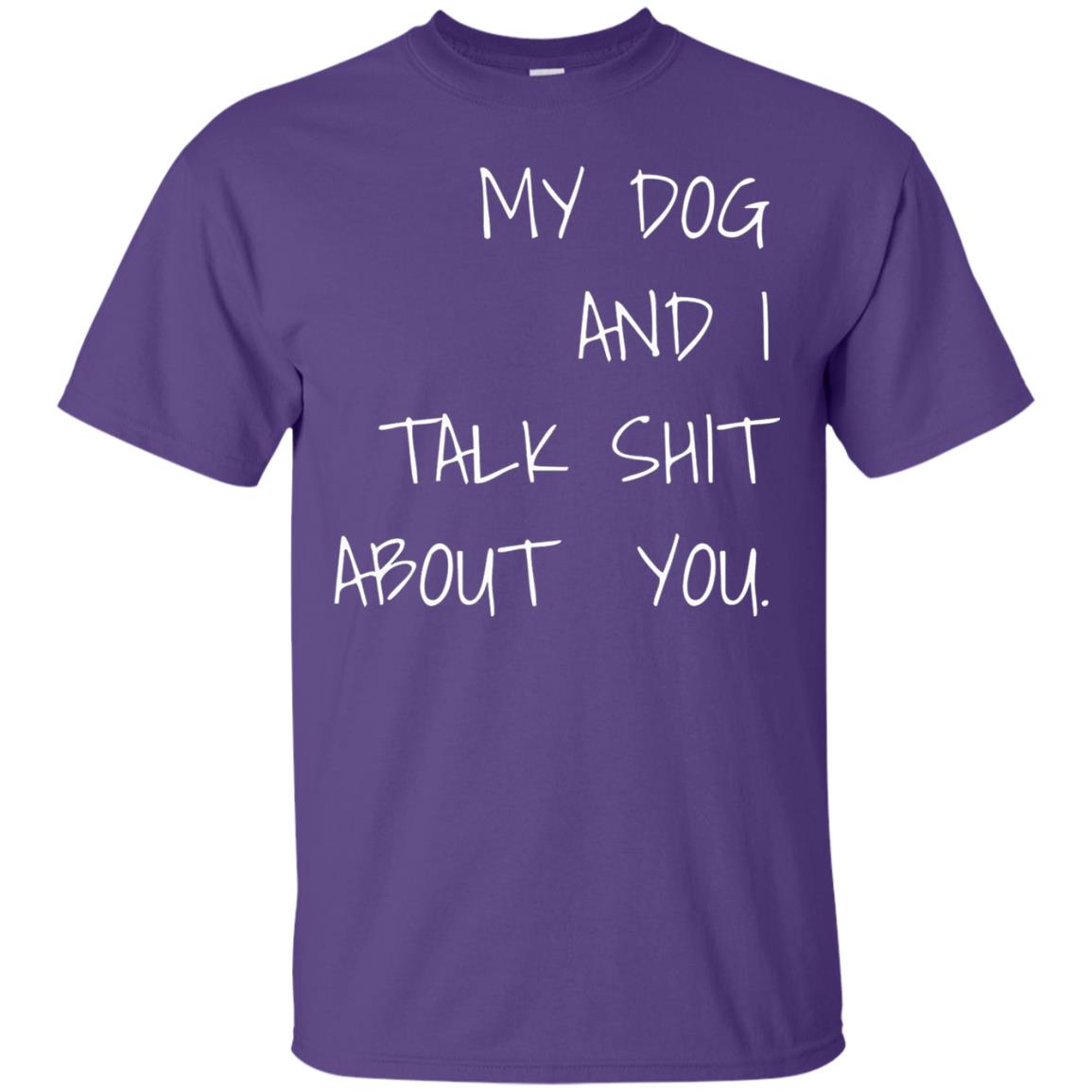 Dog Lover T-shirt My Dog And I Talk About You Purple