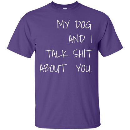 Dog Lover T-shirt My Dog And I Talk About You Purple
