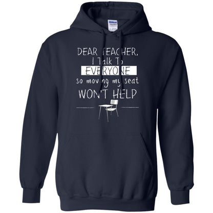 Dear Teacher I Talk To Everyone So Moving My Seat Student T-shirt Navy