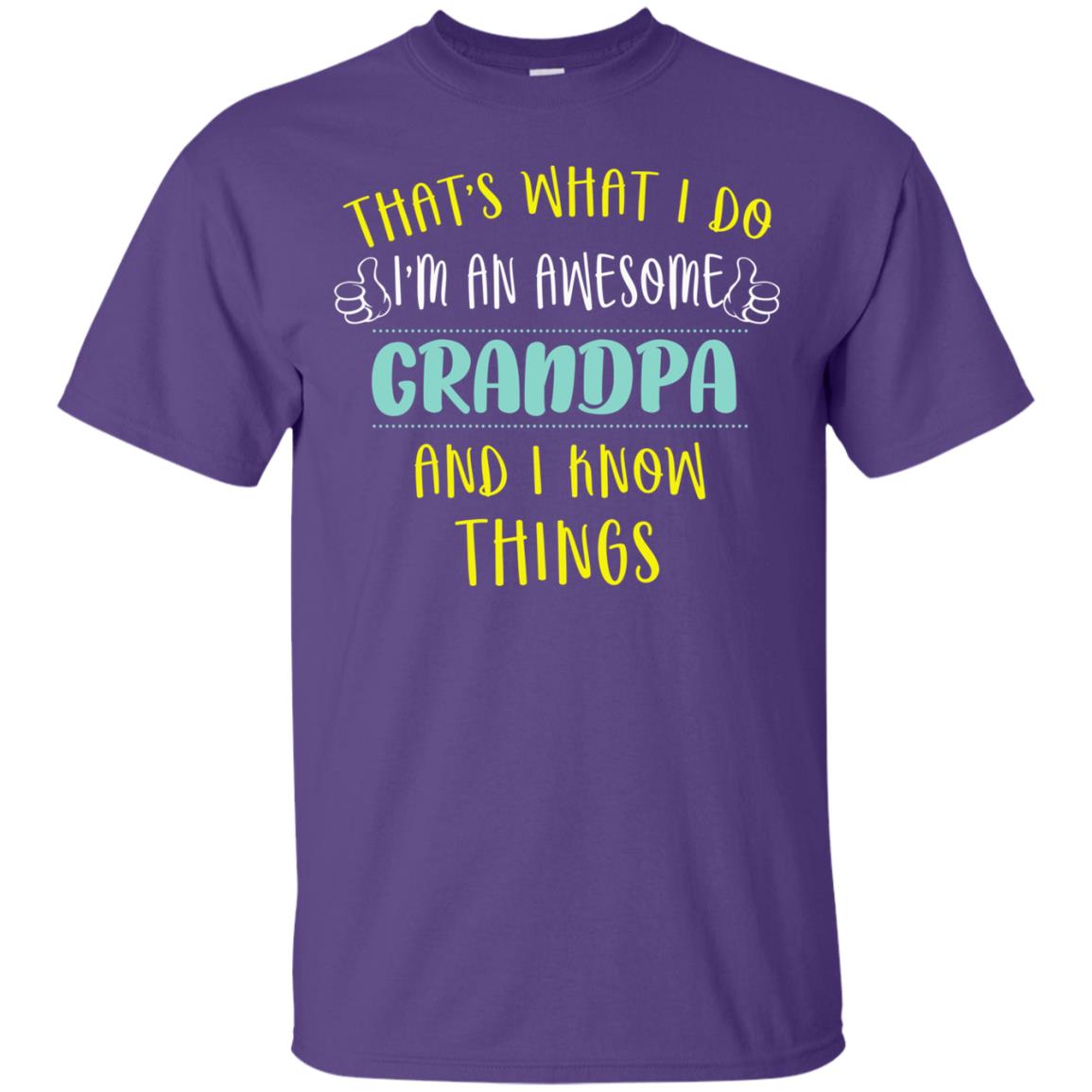 That's What I Do I'm An Awesome Grandpa And I Know Things Grandpa Shirt Purple