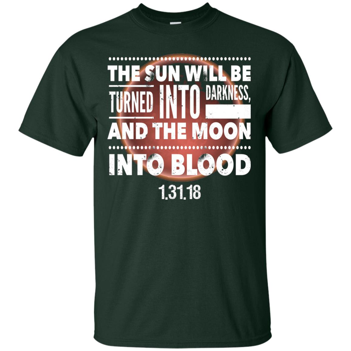 Blood Moon Total Lunar Eclipse T-shirt The Sun Will Be Turned Into Darkness Forest Green