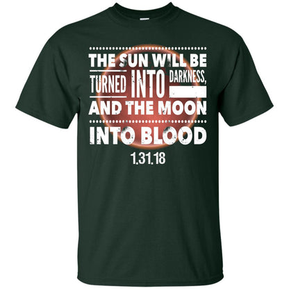 Blood Moon Total Lunar Eclipse T-shirt The Sun Will Be Turned Into Darkness Forest Green