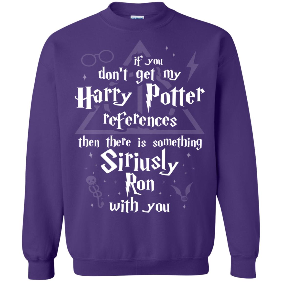 If You Don_t Get My Harry Potter References Then There Is Something Siriusly Ron With You Harry Potter Fan T-shirt Purple