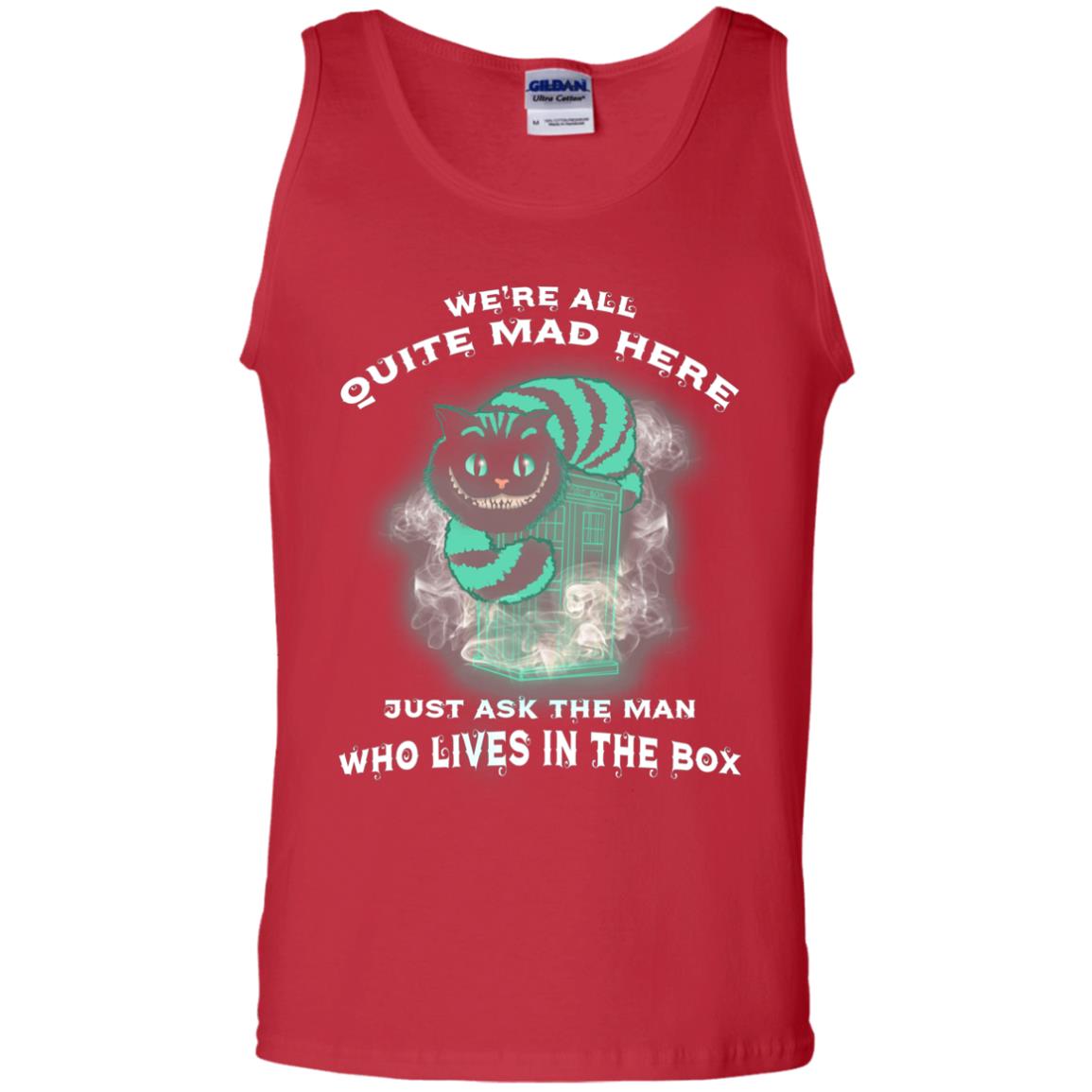 We_re All Quite Mad Here Just Ask The Man Who Lives In The Box Film Lover T-shirt Red