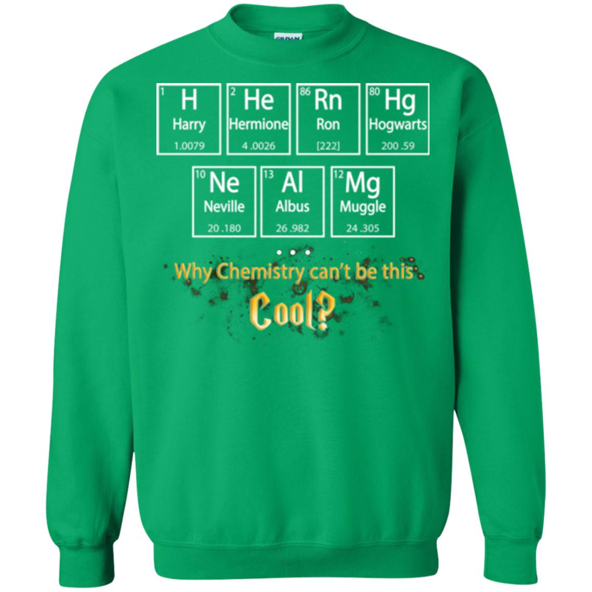 Why Chemistry Can_t Be This Cool Harry Potter Element Movie T-shirt Irish Green