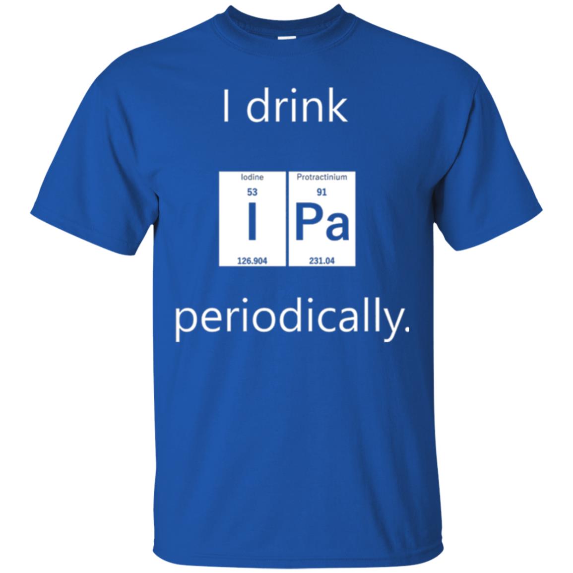 Chemistry T-shirt Drink Ipa Periodically Royal