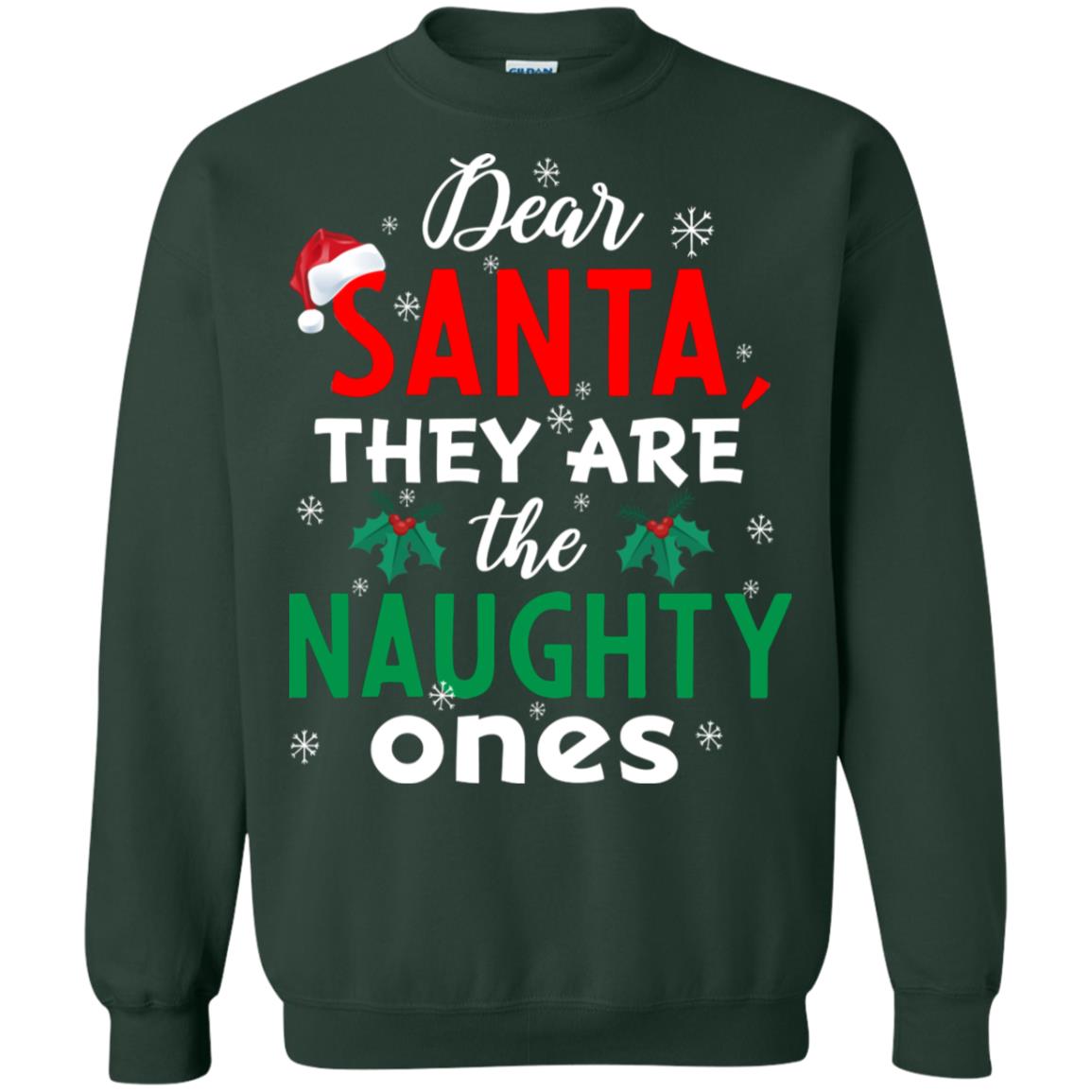 Dear Santa They Are The Naughty Ones Funny X-mas Gift Shirt Forest Green