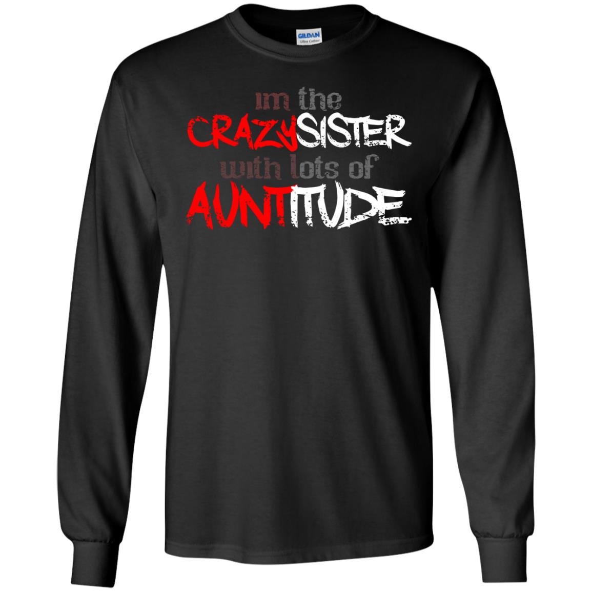Im The Crazysister With Lots Of Auntitude Black