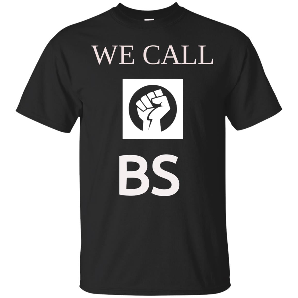 We Call Bs Gun Control T-shirt Black