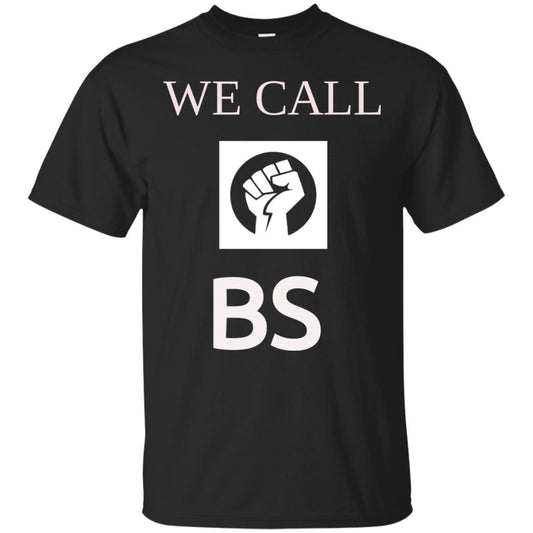 We Call Bs Gun Control T-shirt Black