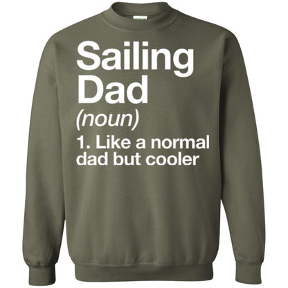 Sailing Dad T-shirt Like A Normal Dad But Cooler Military Green