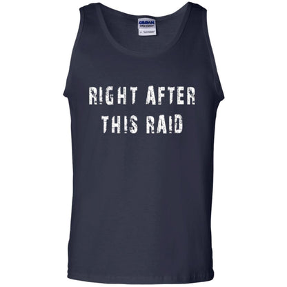 Gamer T-shirt Right After This Raid Navy