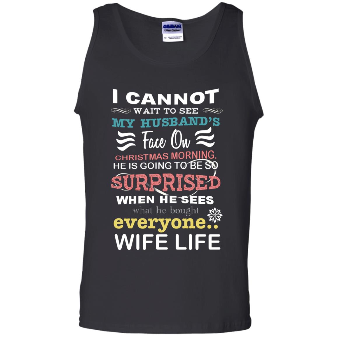 I Cannot Wait To See My Husband's Face On Christmas Morning He Is Going To Be So Surprised When He Sees What He Bought Everyone Wife Life Black