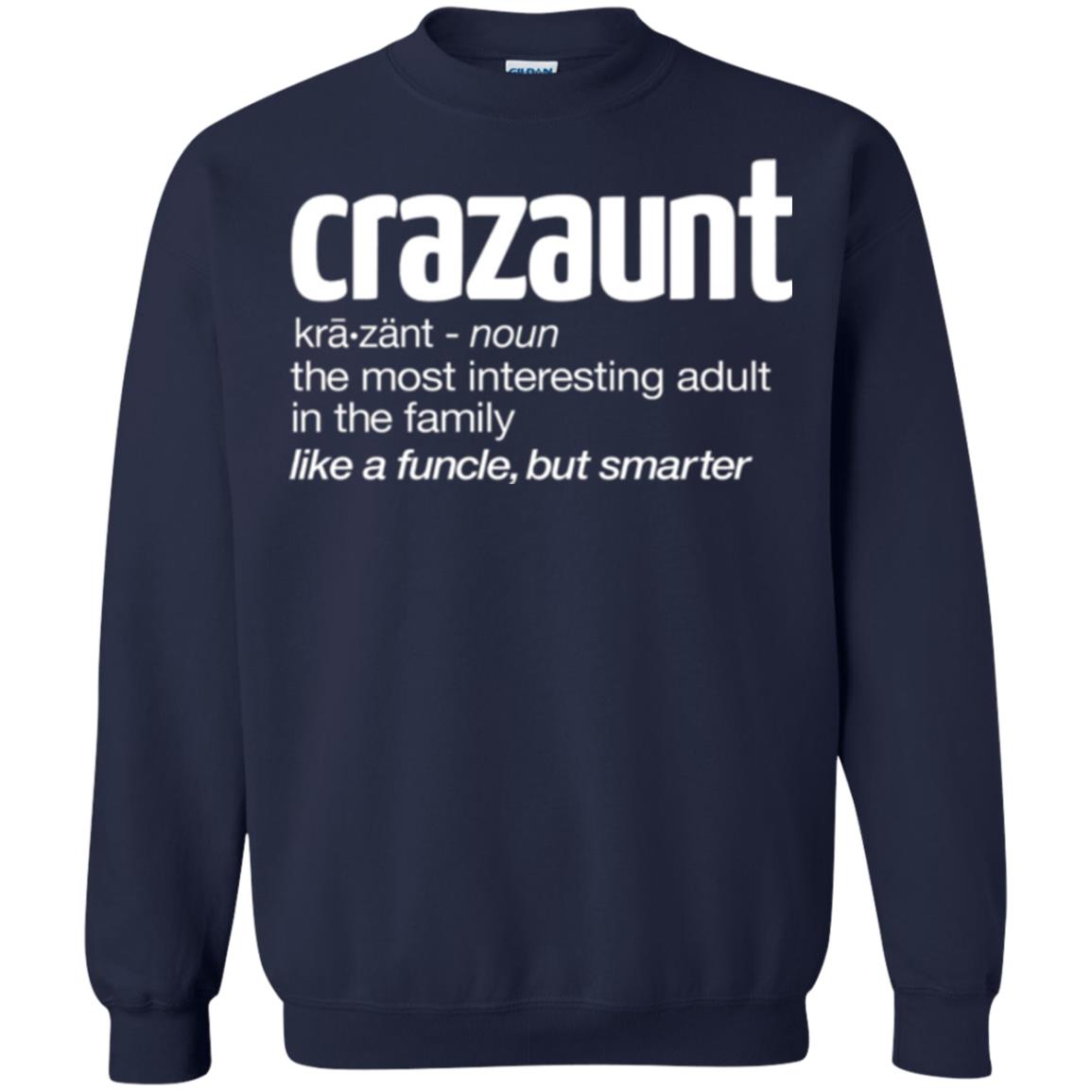 Aunt T-shirt The Most Interesting Adult In The Family Like A Funcle But Smarter Navy