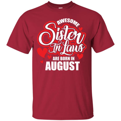 August T-shirt Awesome Sister In Laws Are Born In August Cardinal