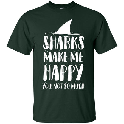 Sharks Make Me Happy You Not So Much Shirt For Sharks Lover Forest