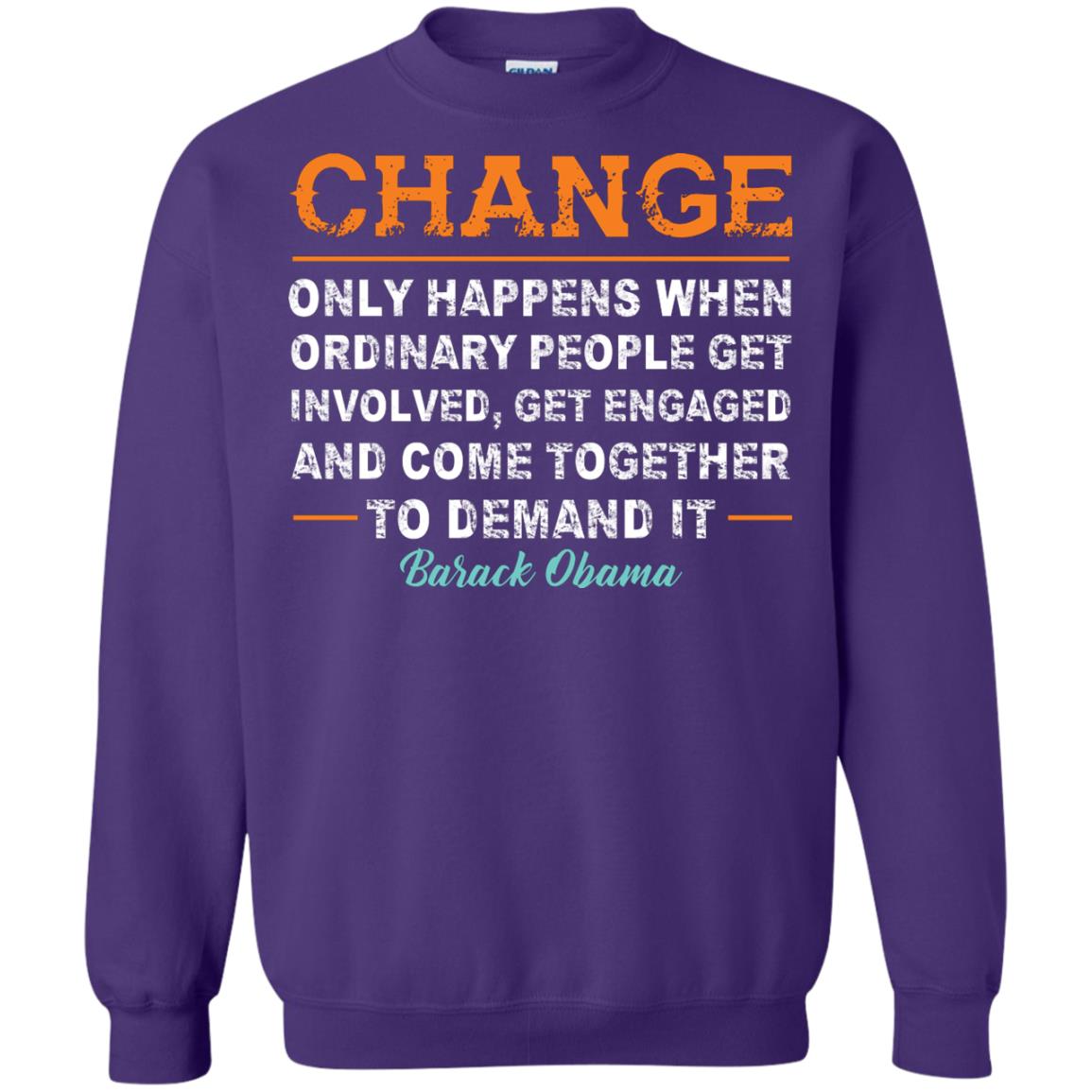 Change Only Happens When Ordinary People Get Involved, Get Engaged And Come Together To Demand It T-shirt Purple