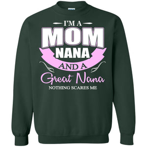 I_m A Mom Nana And A Great Nana Nothing Scares Me ShirtG180 Gildan Crewneck Pullover Sweatshirt 8 oz.
