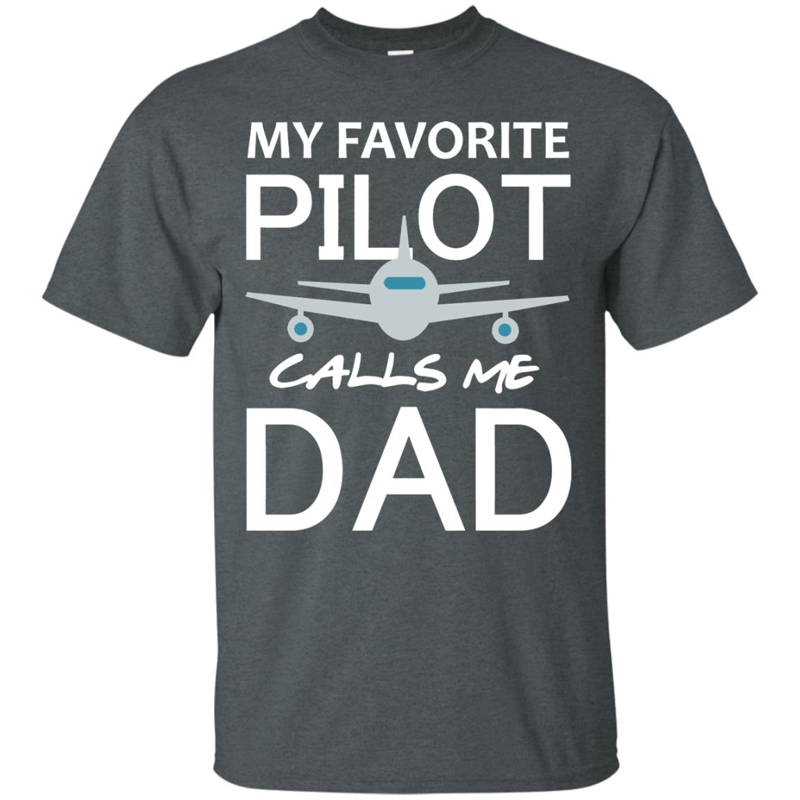 My Favorite Pilot Calls Me Dad Shirt For Daddy Dark Heather